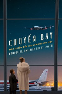 Chuyến Bay Một Chiều Đến Hollywood Mơ Ước - Propeller One-Way Night Coach